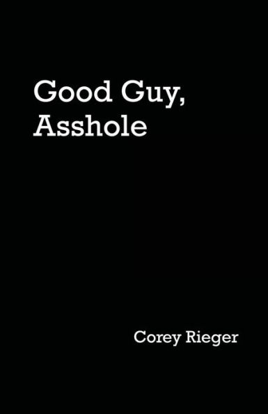 Good Guy, Asshole