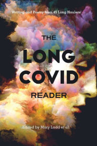 The Long COVID Reader: Writing and Poetry from 45 Long Haulers