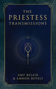 Title: The Priestess Transmissions, Author: Amy Belair