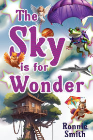 Title: The Sky is for Wonder, Author: Ronnie Smith