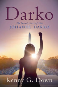 Title: Darko: The Sacred Heart of One Johanee Darko, Author: Kenny Down