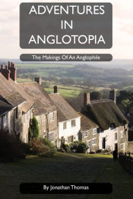 Adventures in Anglotopia: The Makings of an Anglophile