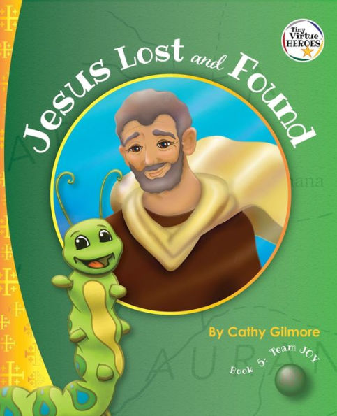 Jesus Lost and Found, the Virtue Story of Kindness: Book 5 Heroes Series