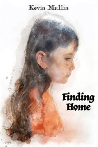 Title: Finding Home, Author: Kevin Mullin