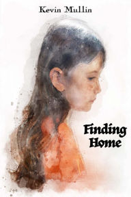 Title: Finding Home, Author: Kevin Mullin