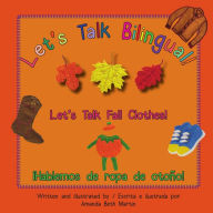 Title: Let's Talk Fall Clothes! / ¡Hablemos de ropa de otoño!, Author: Amanda Beth Martin