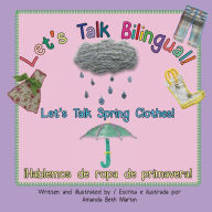 Title: Let's Talk Spring Clothes! / ¡Hablemos de ropa de primavera!, Author: Amanda Beth Martin
