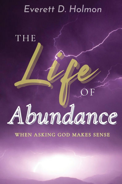 The Life of Abundance: When Asking God Makes Sense