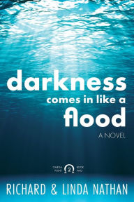 Title: Darkness Comes In Like A Flood, Author: Linda Nathan