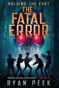 Title: Holding the Fort: The Fatal Error, Author: Ryan Peek