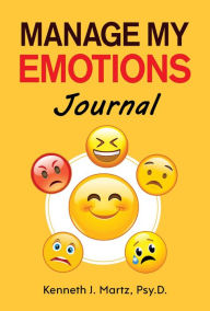 Title: Manage My Emotions Journal, Author: Kenneth Martz