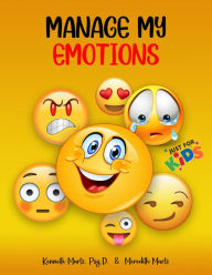 Title: Manage My Emotions for Kids, Author: Kenneth Martz