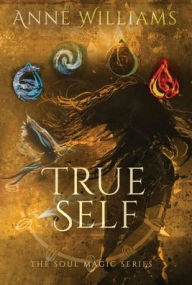 Title: True Self, Author: Anne Williams