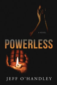 Amazon kindle books download pc Powerless by Jeff O'Handley, Jeff O'Handley MOBI ePub 9781735725321