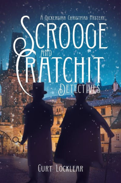 Scrooge and Cratchit Detectives: A Dickensian Christmas Mystery