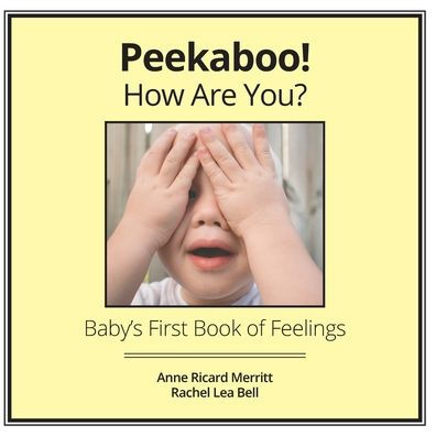 Peekaboo! How Are You?: Baby's First Book of Feelings