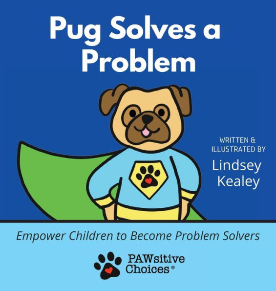 Pug Solves a Problem: Empower Children to Become Problem Solvers