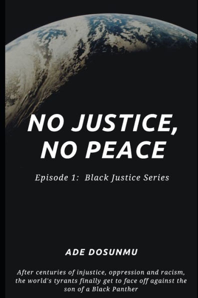 No Justice, No Peace: Episode 1: Black Justice Series