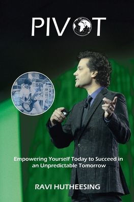 Pivot: Empowering Yourself Today to Succeed an Unpredictable Tomorrow (Students & Entrepreneurs)