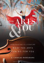 The Arts & You: From Painting to Literature, What the Arts Can Do for You