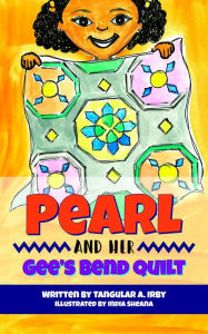 Title: Pearl and her Gee's Bend Quilt, Author: Tangular Irby