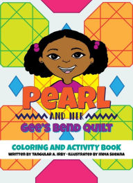 Title: Pearl and her Gee's Bend Quilt Coloring and Activity Book, Author: Tangular Irby