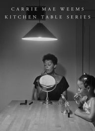 Title: Carrie Mae Weems: Kitchen Table Series, Author: Carrie Mae Weems