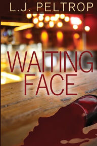 Title: Waiting Face, Author: L.J. Peltrop