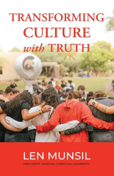 Transforming Culture with Truth Second Edition