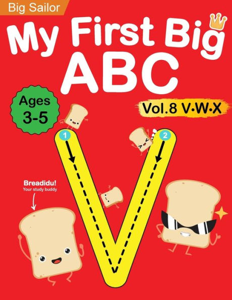 My First Big ABC Book Vol.8: Preschool Homeschool Educational Activity Workbook with Sight Words for Boys and Girls 3 - 5 Year Old: Handwriting Practice for Kids: Learn to Write and Read Alphabet Letters