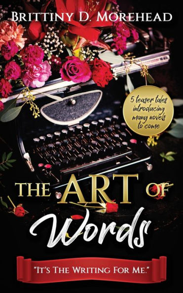 The Art of Words: It's Writing For Me