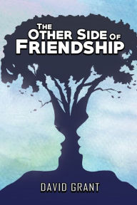 Title: The Other Side of Friendship, Author: David Grant