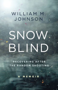 Snow Blind: Recovering After the Random Shooting