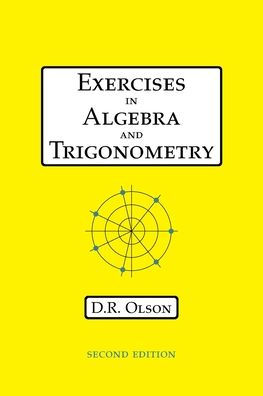 Exercises in Algebra and Trigonometry