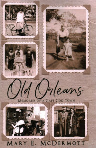 Free download ebooks for android tabletOld Orleans: Memories of a Cape Cod Town9781735814056