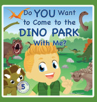 Title: Do You Want to Come to the Dino Park With Me?, Author: Ashley Tadayeski