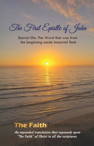 The First Epistle of John, The Faith Translation