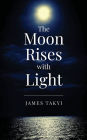 The Moon Rises with Light