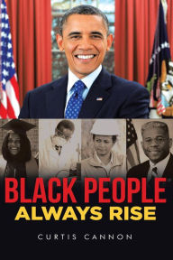 Title: Black People Always Rise, Author: Curtis Cannon