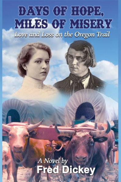 Days of Hope, Miles of Misery: Love and Loss on the Oregon Trail