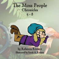 Title: The Moss People Chronicles 5-8, Author: Rebecca Riviere