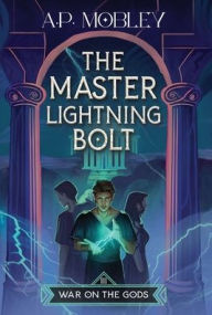 Title: The Master Lightning Bolt, Author: A P Mobley