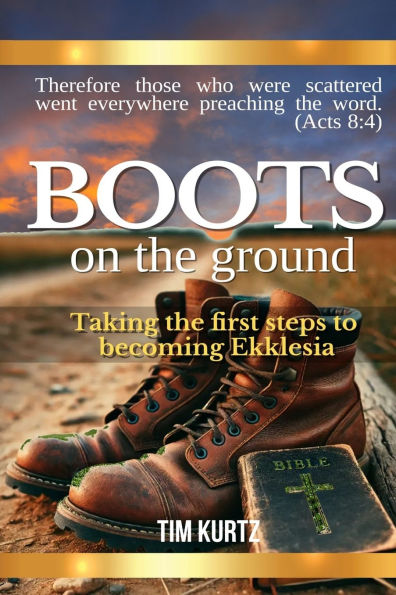 Boots On The Ground: Taking the first steps to becoming Ekklesia