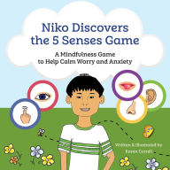 Title: Niko Discovers the 5 Senses Game: A mindfulness game to calm worry and anxiety, Author: Karen Correll