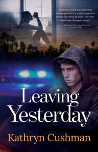 Title: Leaving Yesterday, Author: Kathryn Cushman