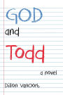 God and Todd: A Novel