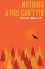 Nothing a Fire Can't Fix
