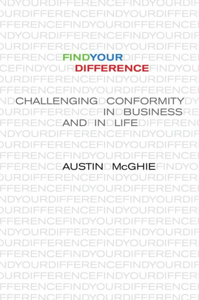 Find Your Difference: Challenging Conformity in Business and in Life