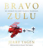 Bravo Zulu: My Search to Save Classic Warbirds