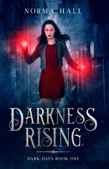 Darkness Rising: Dark Days Book One